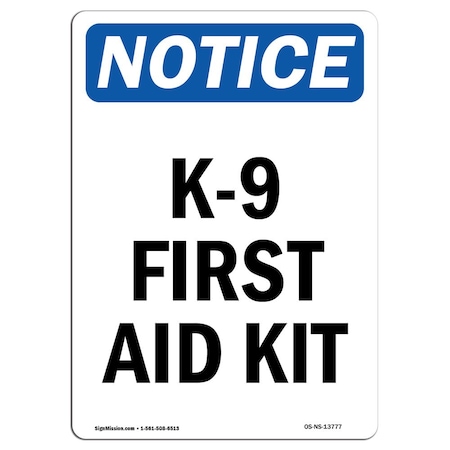 Signmission Safety Sign, OSHA Notice, 10" Height, Rigid Plastic, K-9 First Aid Kit Sign, Portrait OS-NS-P-710-V-13777